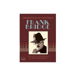 Frank Bridge: Selected Music For Solo Piano