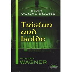 Richard Wagner: Tristan Und Isolde (Vocal Score)