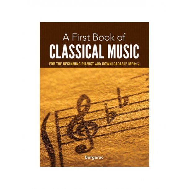 A First Book Of Classical Music For The Beginning Pianist (Book/Downloads)