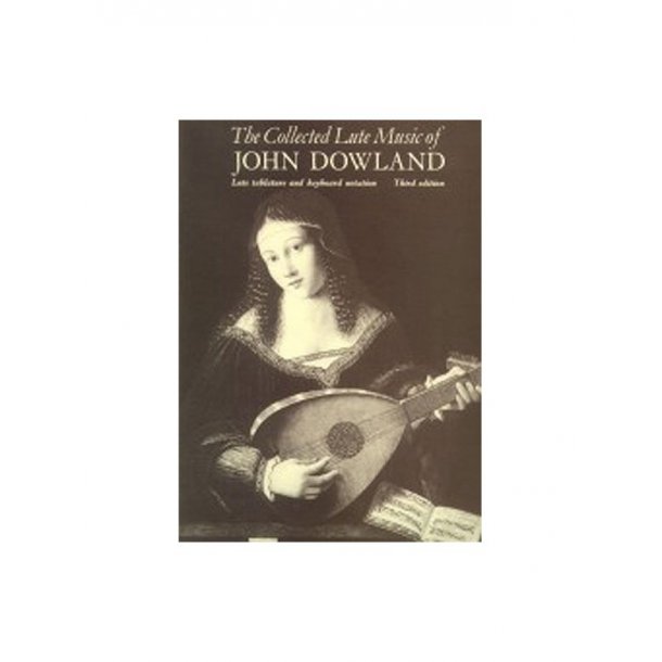 The Collected Lute Music Of John Dowland (Third Edition)