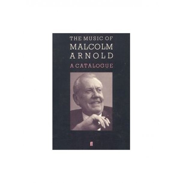 Malcolm Arnold. Catalogue Of Works