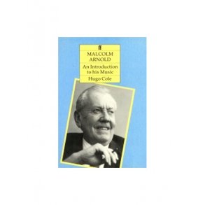 Hugo Cole: Malcolm Arnold An Introduction To His Music