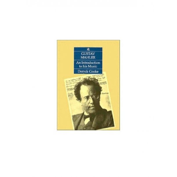 Deryck Cooke: Gustav Mahler - An Introduction To His Music
