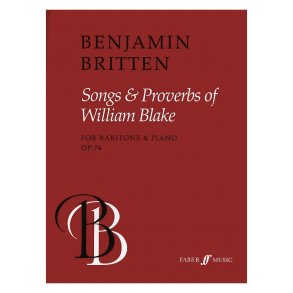 Benjamin Britten: Songs And Proverbs Of William Blake Op.74