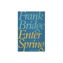 Frank Bridge: Enter Spring