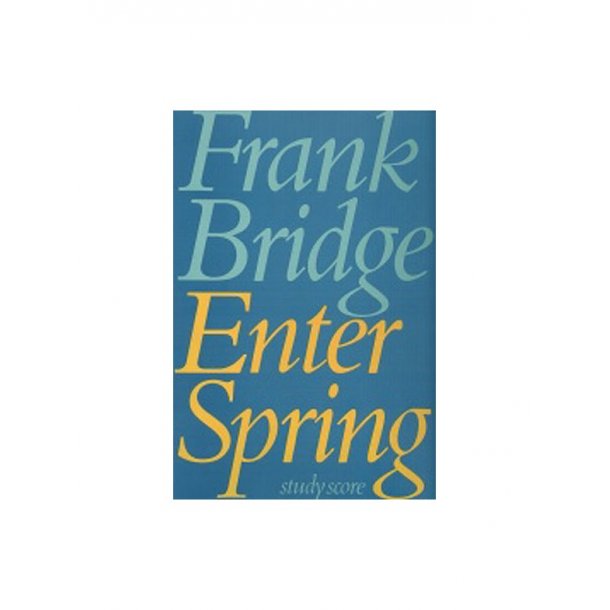 Frank Bridge: Enter Spring