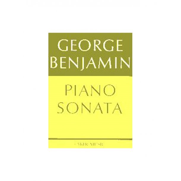 George Benjamin: Piano Sonata