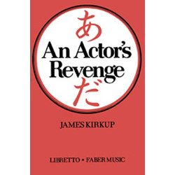 Actor's Revenge, An (Libretto)