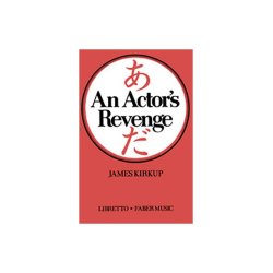Actor's Revenge, An (Libretto)