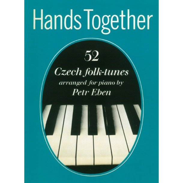 Hands Together: 52 Czech Folk-Tunes Arranged For Piano By Petr Eben