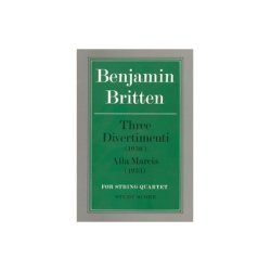 Benjamin Britten: Three Divertimenti/Alla Marcia (Score)