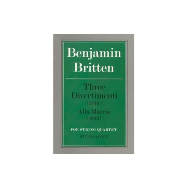 Benjamin Britten: Three Divertimenti/Alla Marcia (Score)