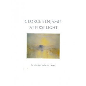 George Benjamin: At First Light (Score)