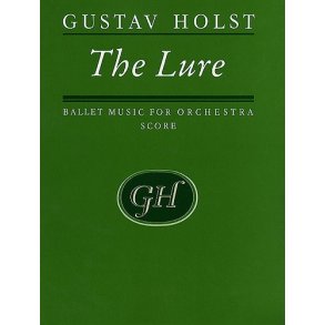 Gustav Holst: The Lure (Score)