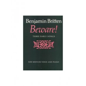 Benjamin Britten: Beware! (Medium Voice And Piano)