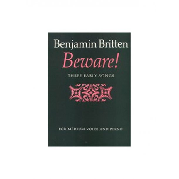 Benjamin Britten: Beware! (Medium Voice And Piano)