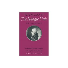 W.A. Mozart: The Magic Flute (Libretto)