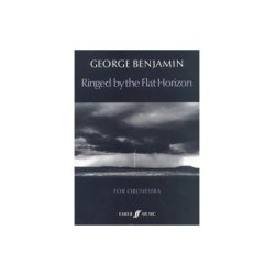 George Benjamin: Ringed By The Flat Horizon (Score)