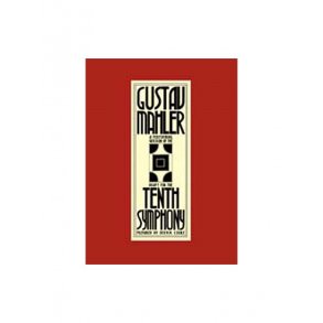 Gustav Mahler: A Performing Version Of The Draft For The Tenth Symphony