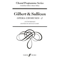 Gilbert And Sullivan: Opera Choruses 2