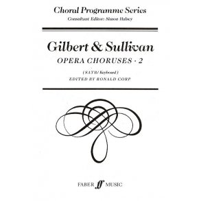 Gilbert And Sullivan: Opera Choruses 2