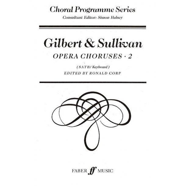 Gilbert And Sullivan: Opera Choruses 2