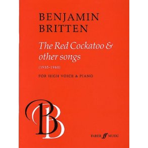 Benjamin Britten: The Red Cockatoo And Other Songs (High Voice/Piano)