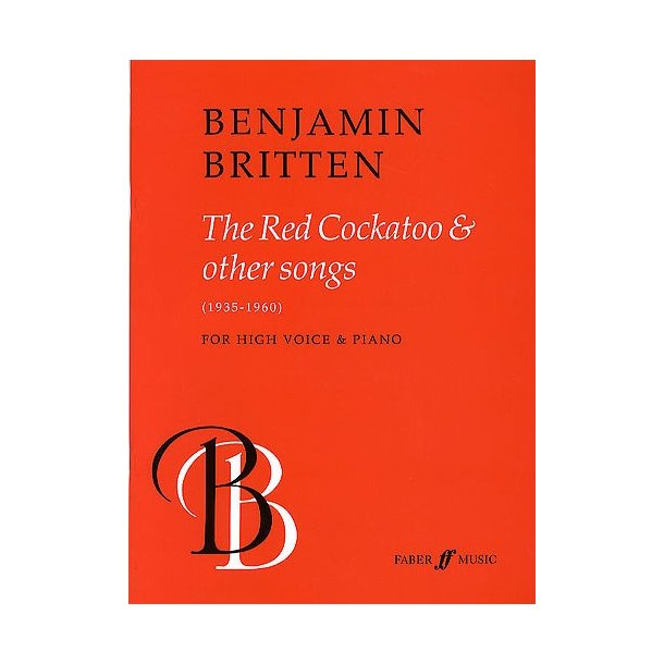 Benjamin Britten: The Red Cockatoo And Other Songs (High Voice/Piano)