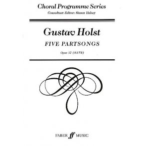 Gustav Holst: Five Partsongs