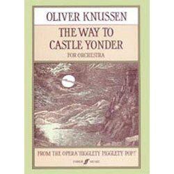 Oliver Knussen: The Way To Castle Yonder For Orchestra (Score)