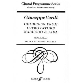 Giuseppe Verdi: Choruses From Il Trovatore, Nabucco & Aida (SATB/Piano)