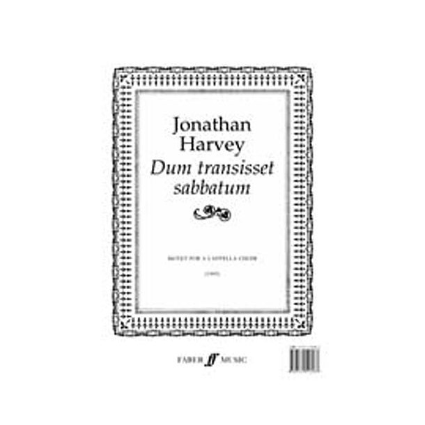 Jonathan Harvey: Dum Transisset Sabbatum