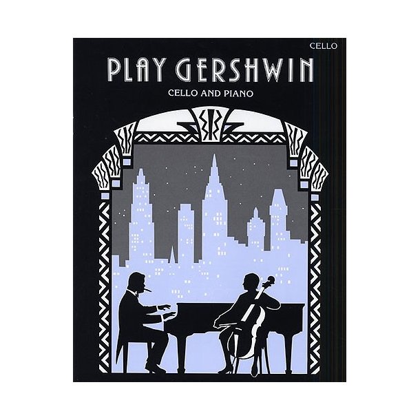 George Gershwin: Play Gershwin (Cello and  Piano)
