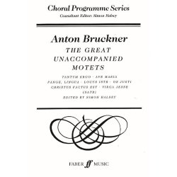 Anton Bruckner: The Great Unaccompanied Motets (SATB)