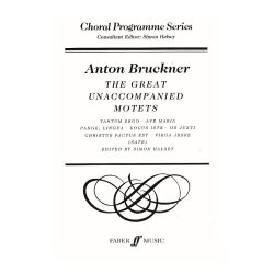 Anton Bruckner: The Great Unaccompanied Motets (SATB)