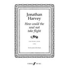 Johnathan Harvey: How Could The Soul Not Take Flight