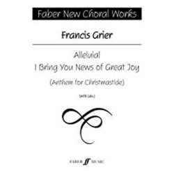 Francis Grier: Alleluia! I Bring You News Of Great Joy