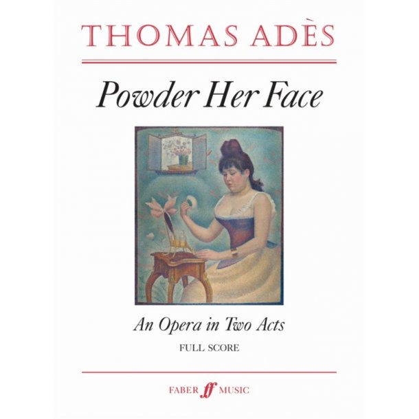 Thomas Ad&egrave;s And Philip Hensher: Powder Her Face (Full Score)