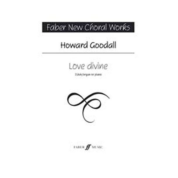 Howard Goodall: Love Divine (SSAA)