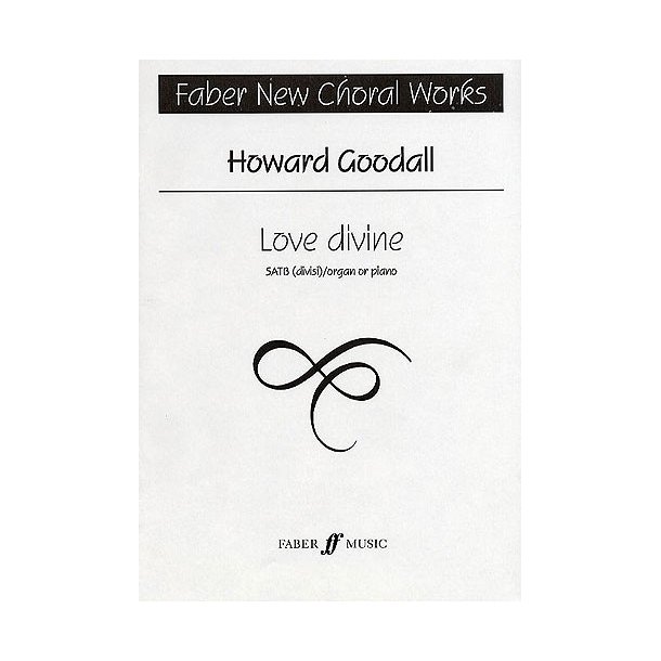Howard Goodall: Love Divine (SATB)