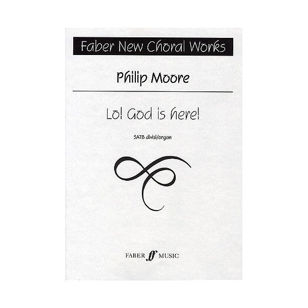Philip Moore: Lo! God Is Here! SATB