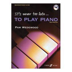 It's Never Too Late... To Play Piano (New Edition)