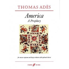 Thomas Ades: America - A Prophecy Op.2 (Score)