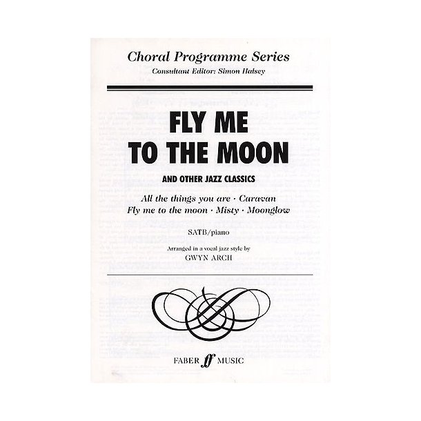 Fly Me To The Moon And Other Jazz Classics (SATB)