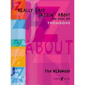 Pamela Wedgwood: Really Easy Jazzin' About (Trombone)