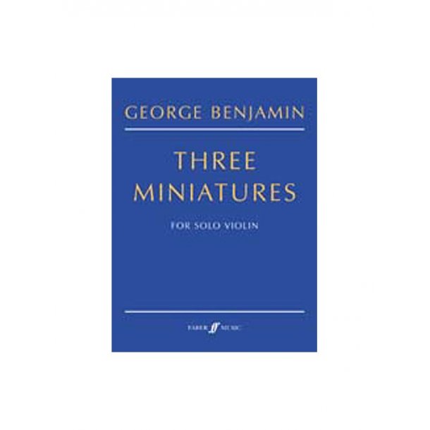 George Benjamin: Three Miniatures