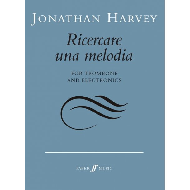 Ricercare una melodia for trombone and electronics