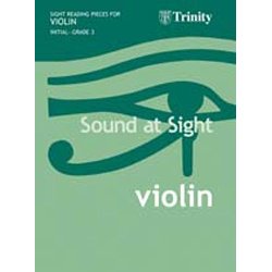 Sound At Sight Violin - Initial To Grade Three
