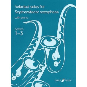 Selected Solos For Soprano/Tenor Saxophone Grades 1-3