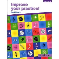 Paul Harris: Improve Your Practice! Piano Grade 4
